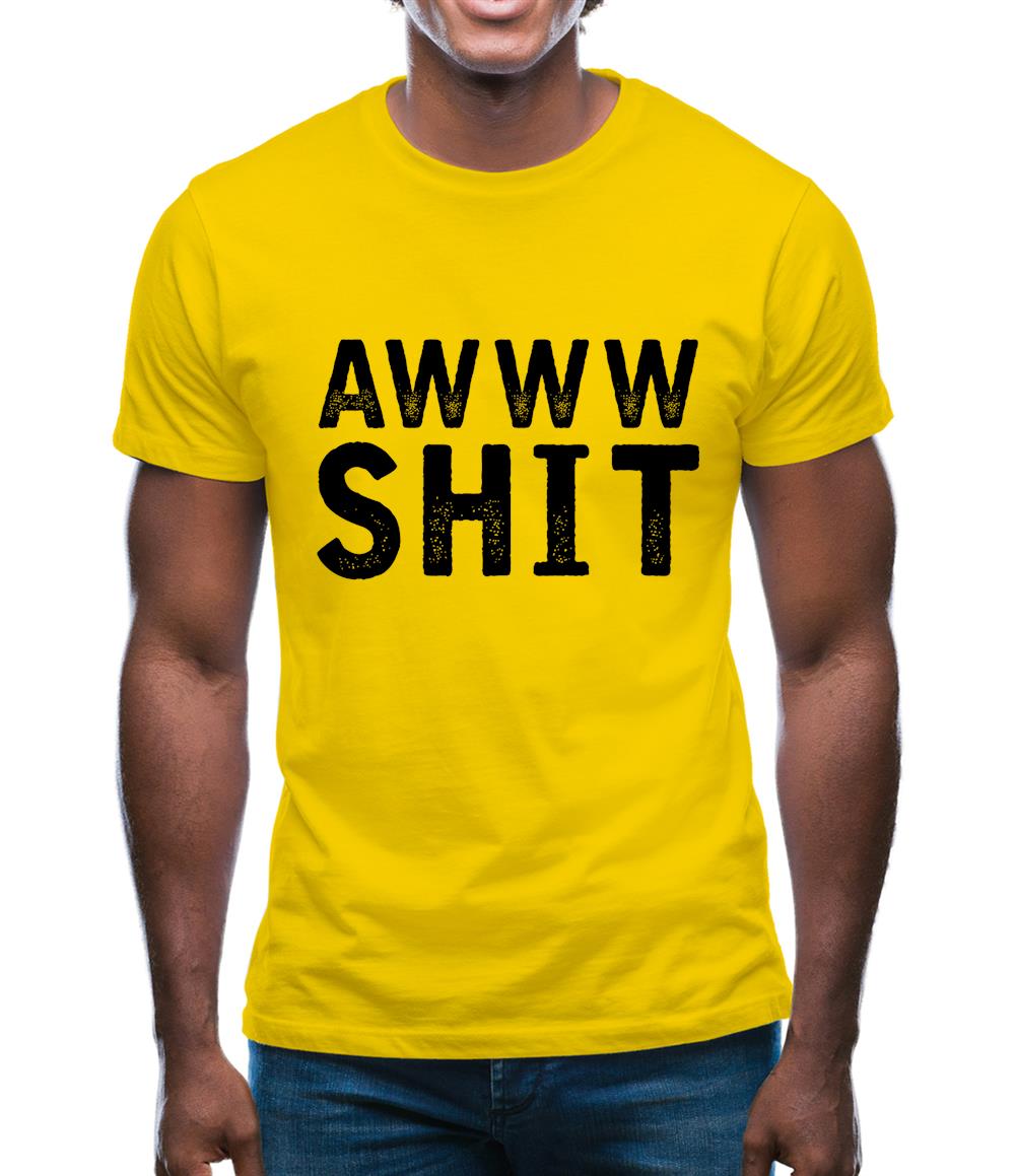 Awww Shit Mens T-Shirt Awww Shit Mens T-Shirt