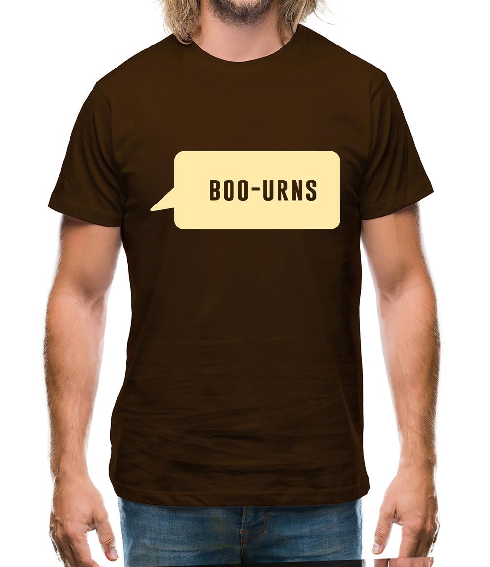 I Was Saying Boo-urns Mens T-Shirt I Was Saying Boo-urns Mens T-Shirt