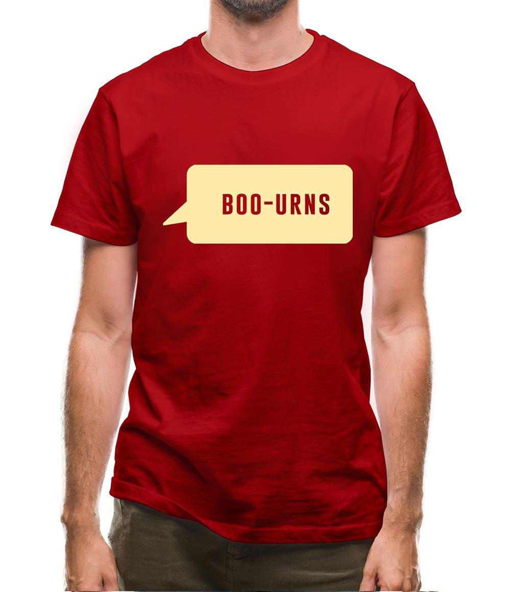 I Was Saying Boo-urns Mens T-Shirt I Was Saying Boo-urns Mens T-Shirt