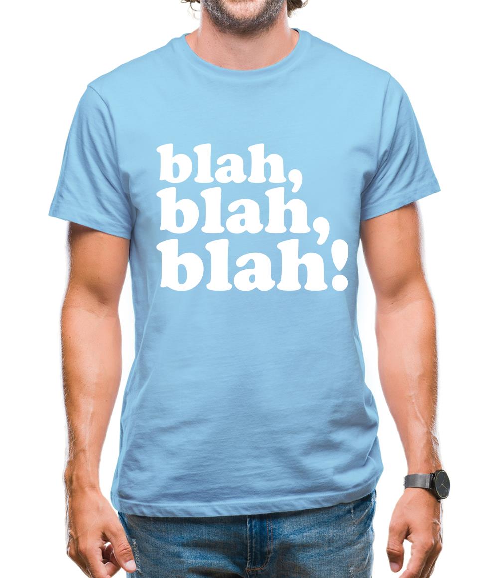 Blah, Blah, Blah! Mens T-Shirt Blah, Blah, Blah! Mens T-Shirt