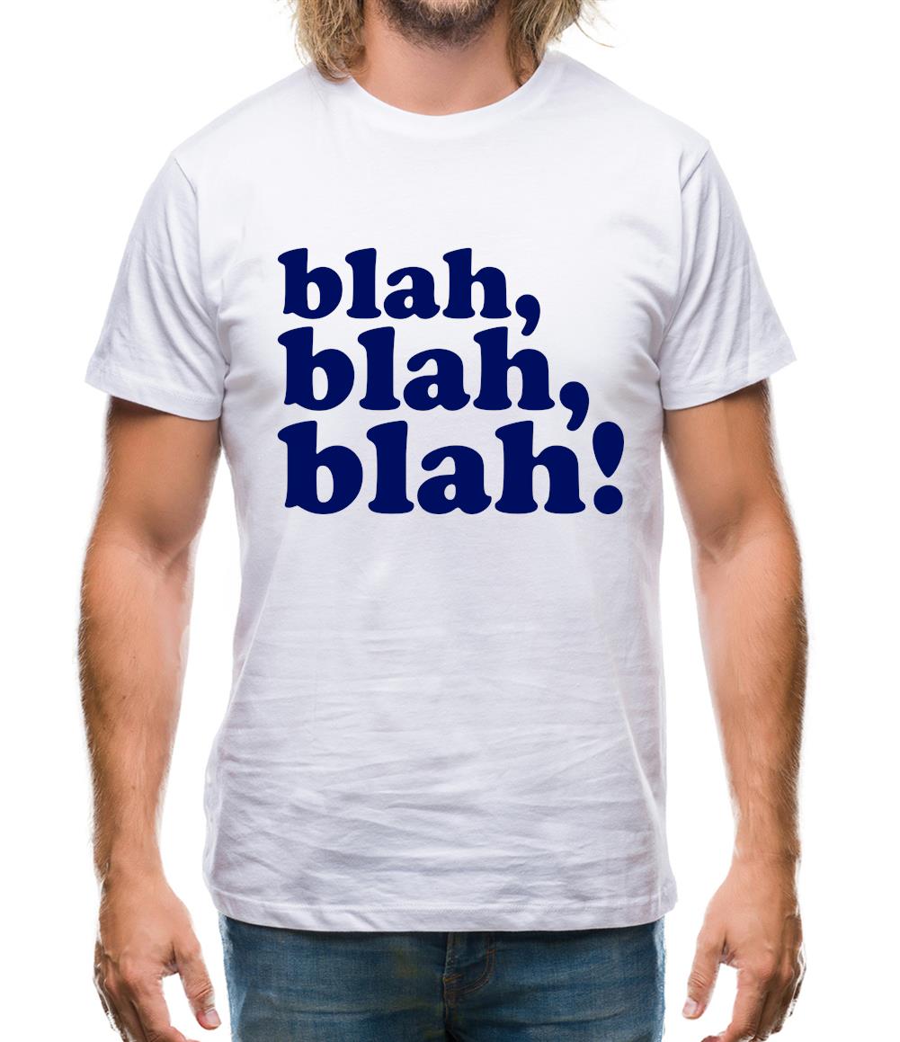 Blah, Blah, Blah! Mens T-Shirt Blah, Blah, Blah! Mens T-Shirt
