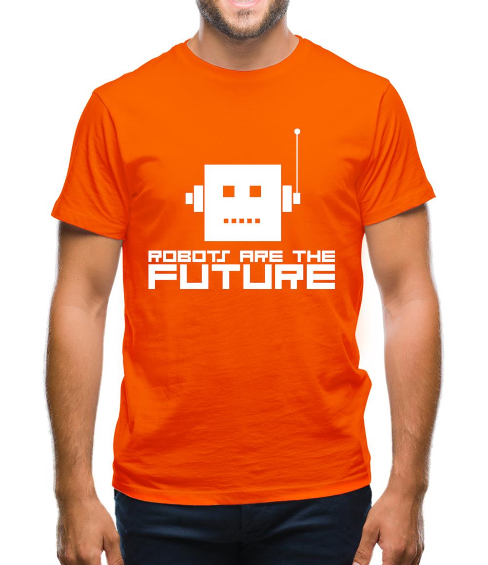 Robots Are The Future Mens T-Shirt Robots Are The Future Mens T-Shirt