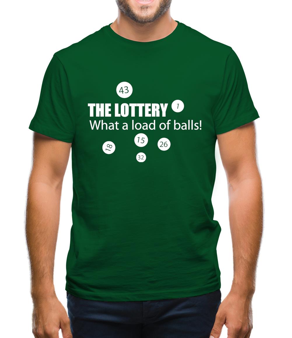 The Lottery - What A Load Of Balls! Mens T-Shirt The Lottery - What A Load Of Balls! Mens T-Shirt