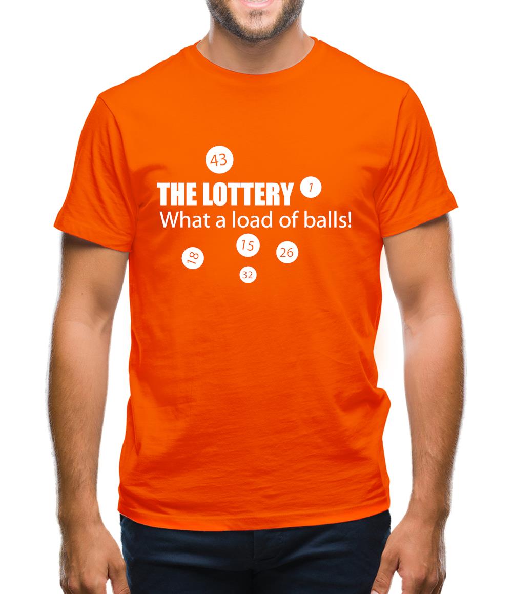 The Lottery - What A Load Of Balls! Mens T-Shirt The Lottery - What A Load Of Balls! Mens T-Shirt