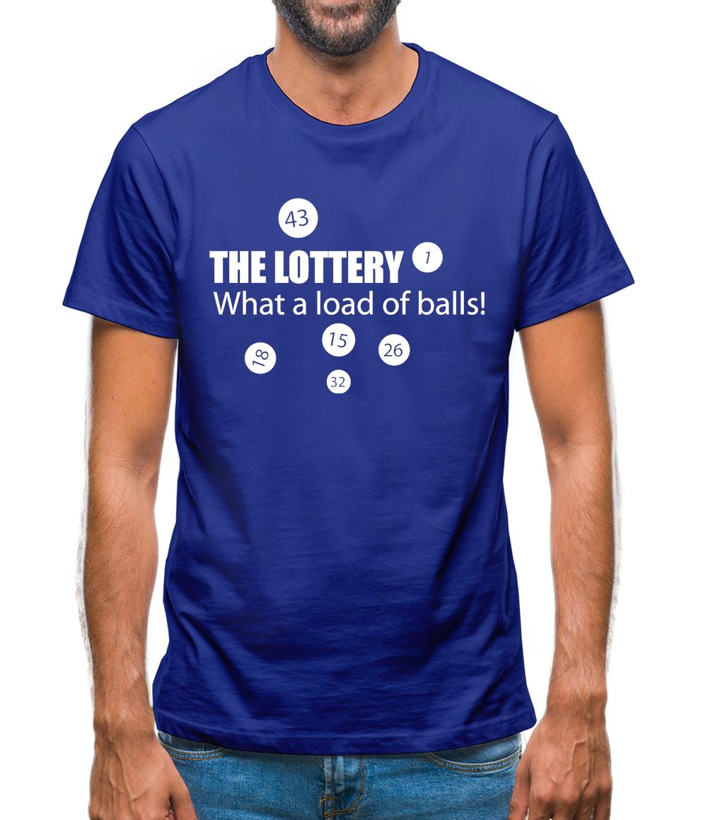 The Lottery - What A Load Of Balls! Mens T-Shirt The Lottery - What A Load Of Balls! Mens T-Shirt