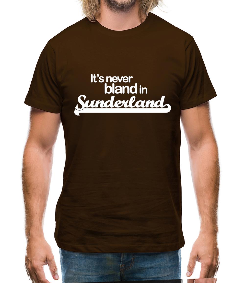 It's Never Bland in Sunderland Mens T-Shirt It's Never Bland in Sunderland Mens T-Shirt