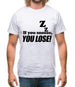 If You Snooze, You Lose! Mens T-Shirt If You Snooze, You Lose! Mens T-Shirt