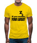 If You Snooze, You Lose! Mens T-Shirt If You Snooze, You Lose! Mens T-Shirt