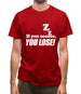 If You Snooze, You Lose! Mens T-Shirt If You Snooze, You Lose! Mens T-Shirt