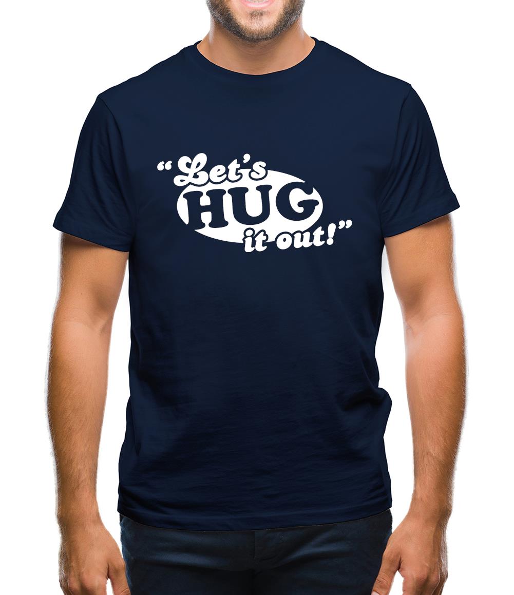 Let's Hug It Out! Mens T-Shirt Let's Hug It Out! Mens T-Shirt