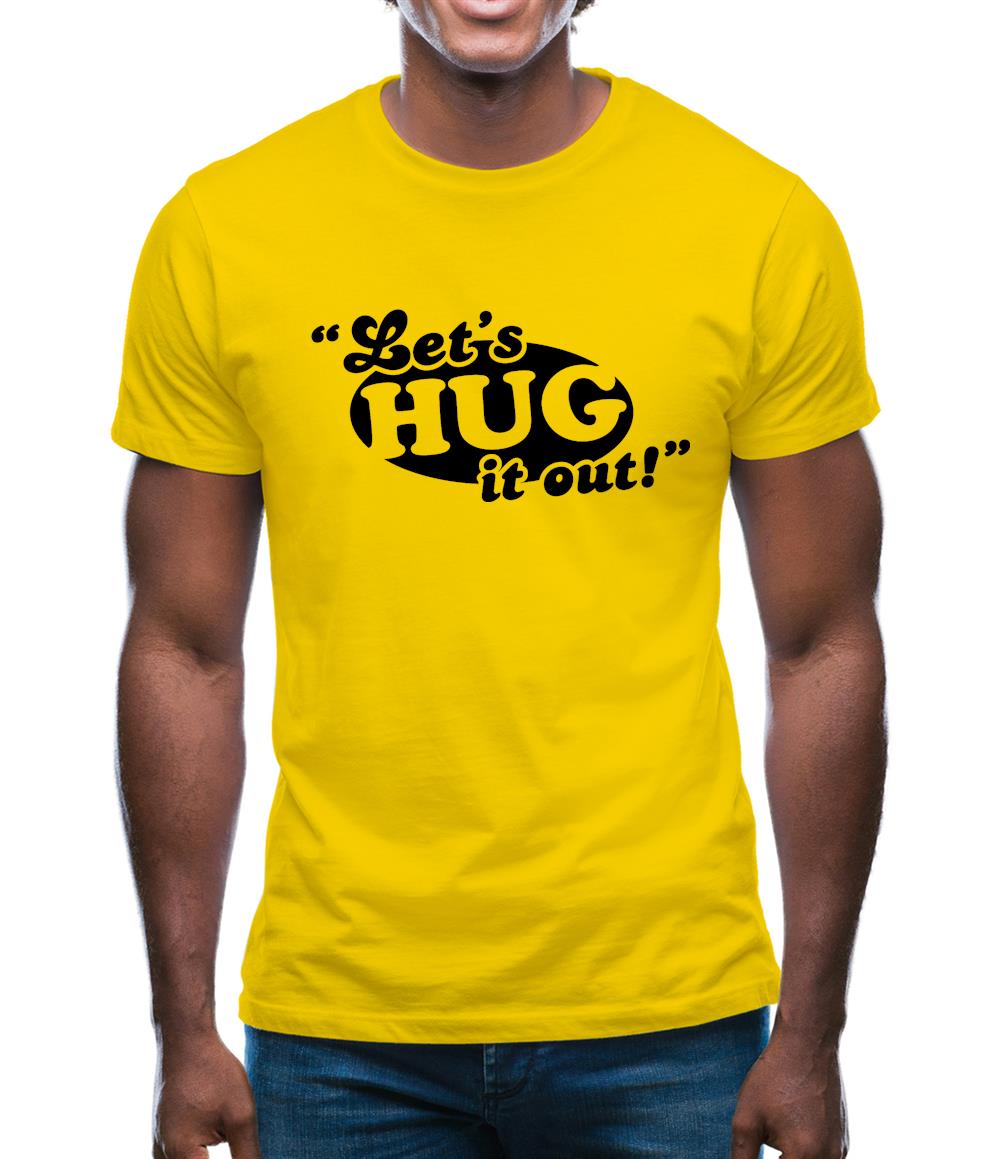 Let's Hug It Out! Mens T-Shirt Let's Hug It Out! Mens T-Shirt