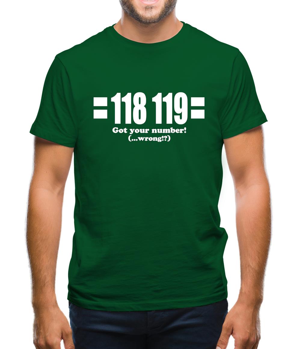 118 119 Got Your Number...(Wrong?!) Mens T-Shirt 118 119 Got Your Number...(Wrong?!) Mens T-Shirt
