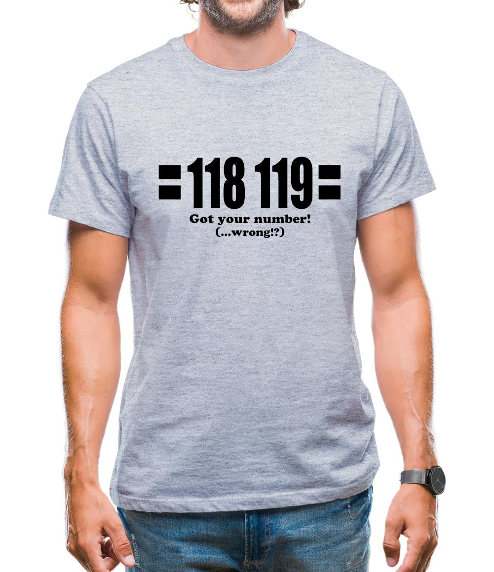 118 119 Got Your Number...(Wrong?!) Mens T-Shirt 118 119 Got Your Number...(Wrong?!) Mens T-Shirt