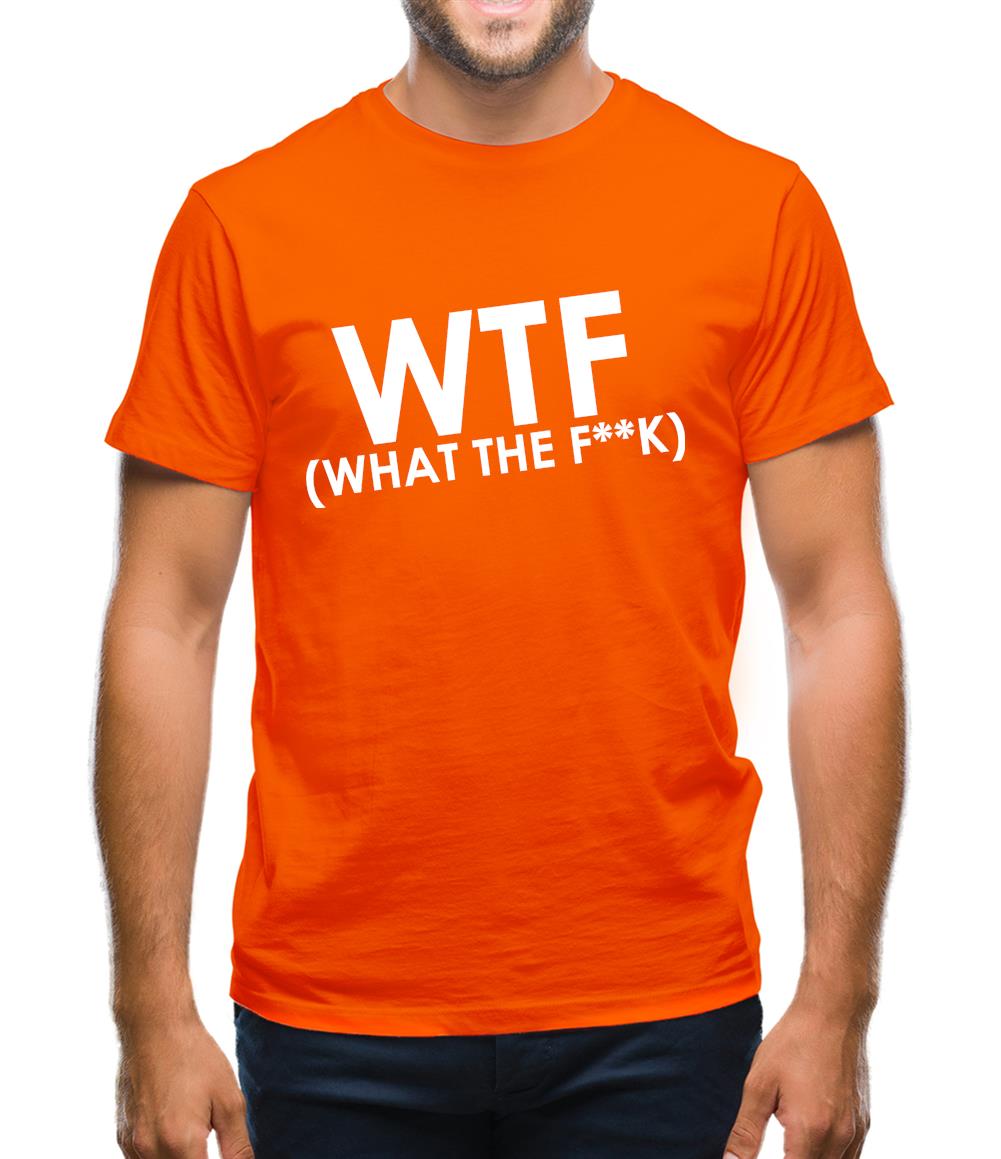 WTF (What The F**k) Mens T-Shirt WTF (What The F**k) Mens T-Shirt