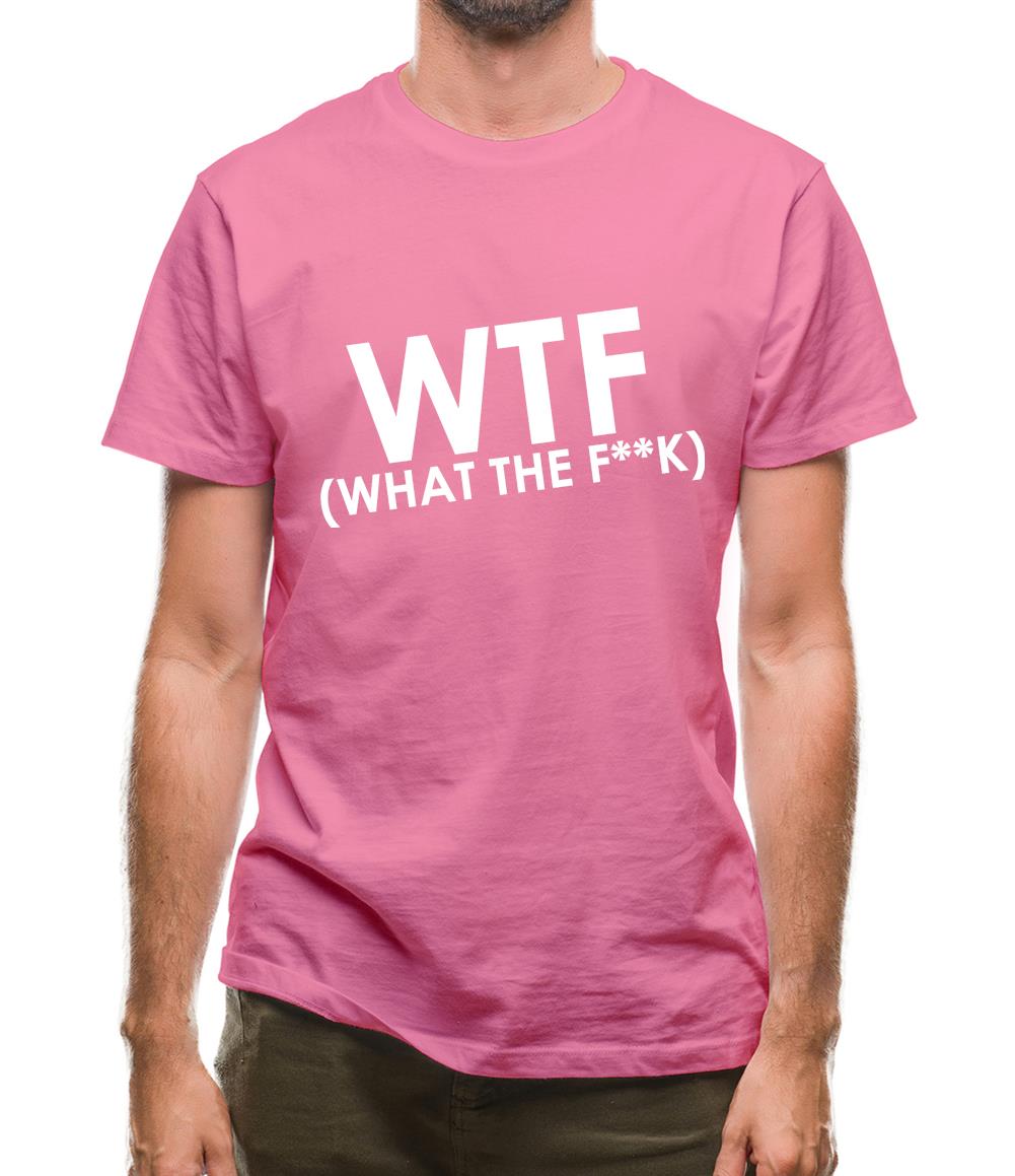 WTF (What The F**k) Mens T-Shirt WTF (What The F**k) Mens T-Shirt