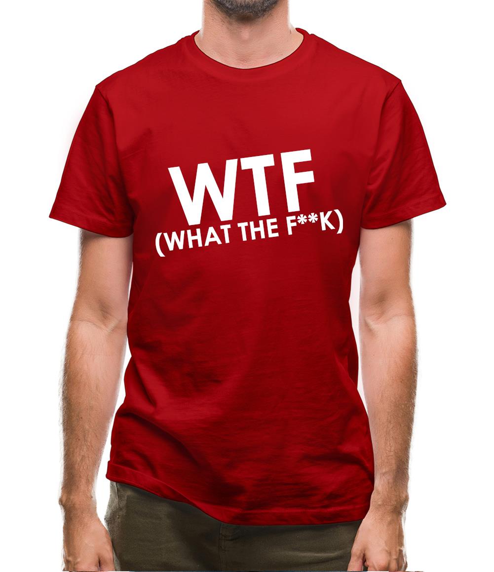 WTF (What The F**k) Mens T-Shirt WTF (What The F**k) Mens T-Shirt