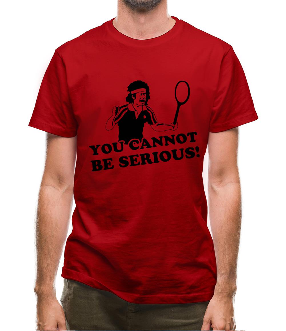John McEnroe - You Cannot Be Serious! Mens T-Shirt John McEnroe - You Cannot Be Serious! Mens T-Shirt