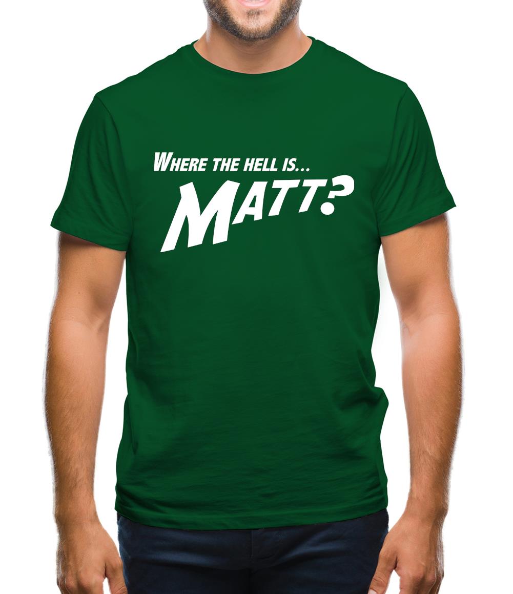 Where The Hell Is Matt? Mens T-Shirt Where The Hell Is Matt? Mens T-Shirt