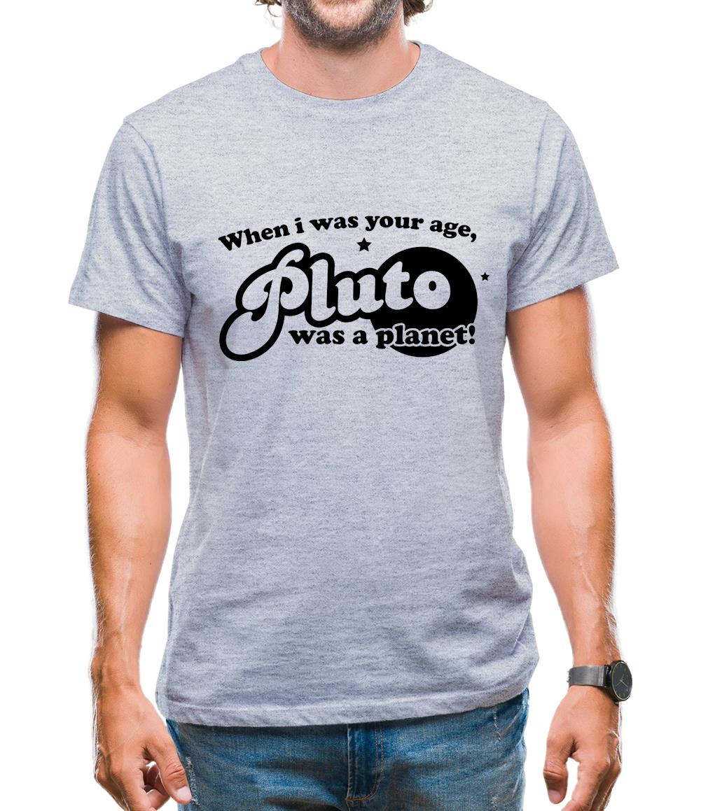 When I Was Your Age, Pluto Was A Planet! Mens T-Shirt When I Was Your Age, Pluto Was A Planet! Mens T-Shirt