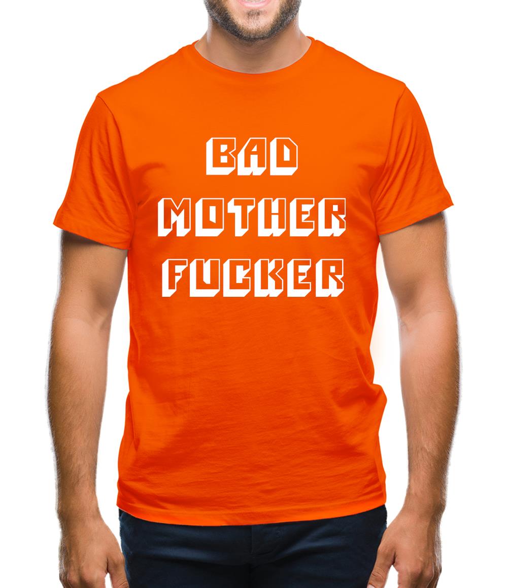 Bad Mother F**ker Mens T-Shirt Bad Mother F**ker Mens T-Shirt