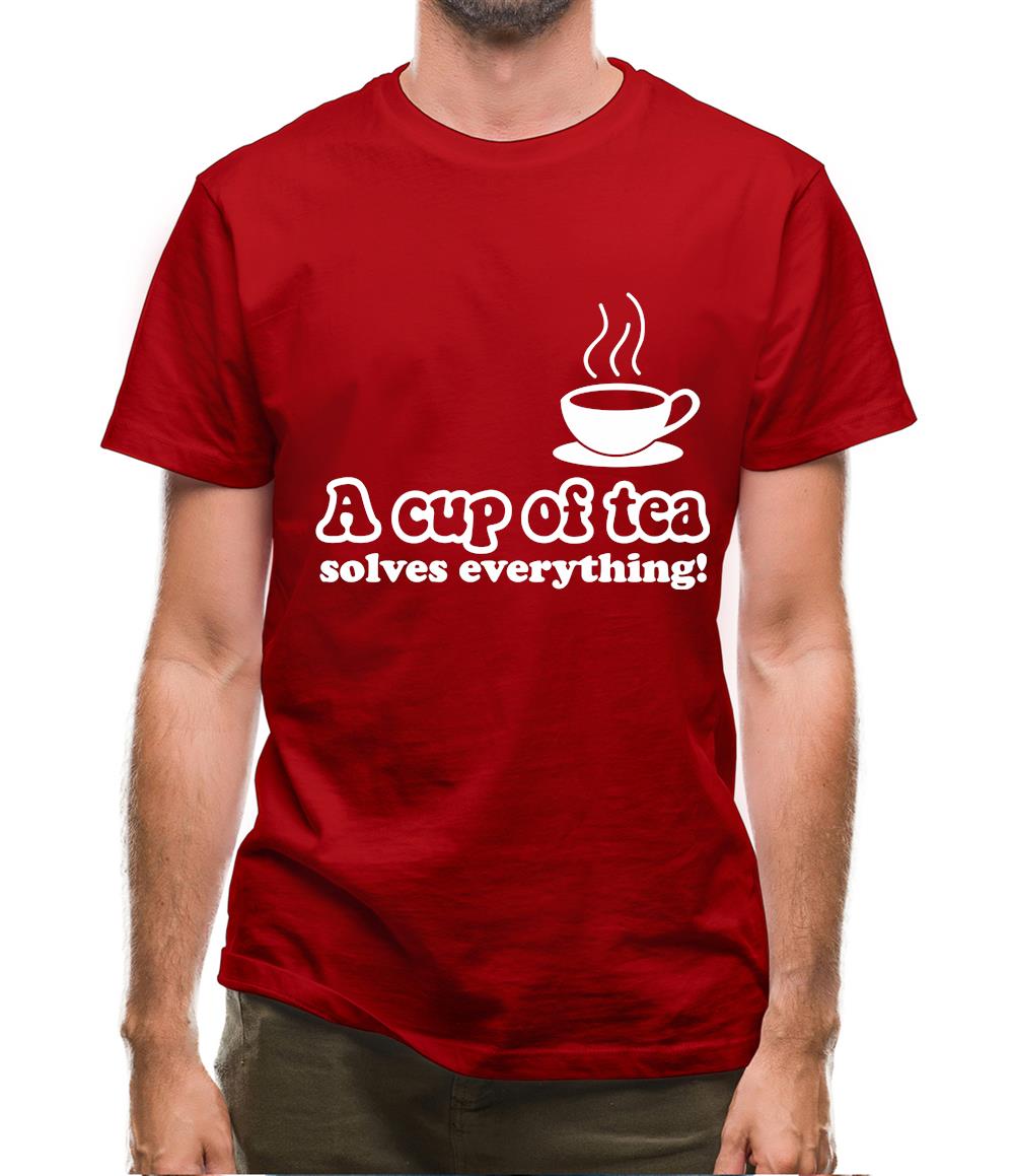 A Cup Of Tea Solves Everything Mens T-Shirt A Cup Of Tea Solves Everything Mens T-Shirt