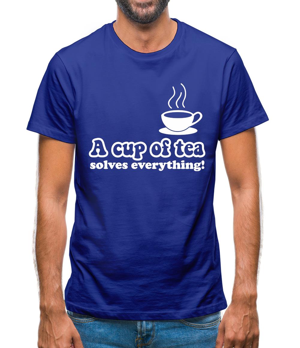 A Cup Of Tea Solves Everything Mens T-Shirt A Cup Of Tea Solves Everything Mens T-Shirt