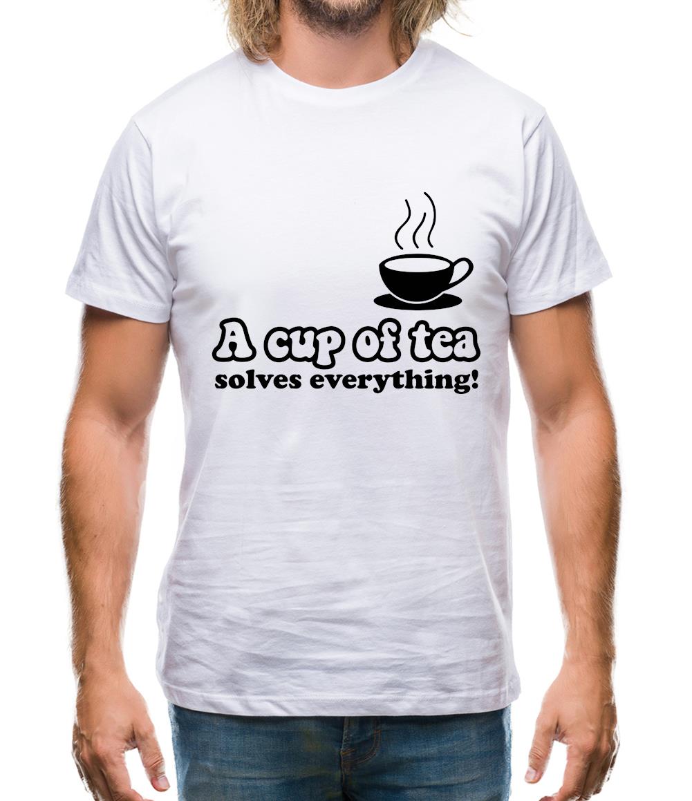 A Cup Of Tea Solves Everything Mens T-Shirt A Cup Of Tea Solves Everything Mens T-Shirt