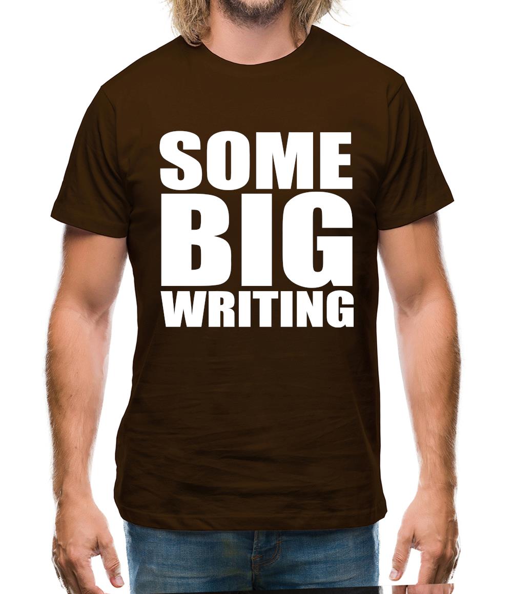 Some Big Writing Mens T-Shirt Some Big Writing Mens T-Shirt