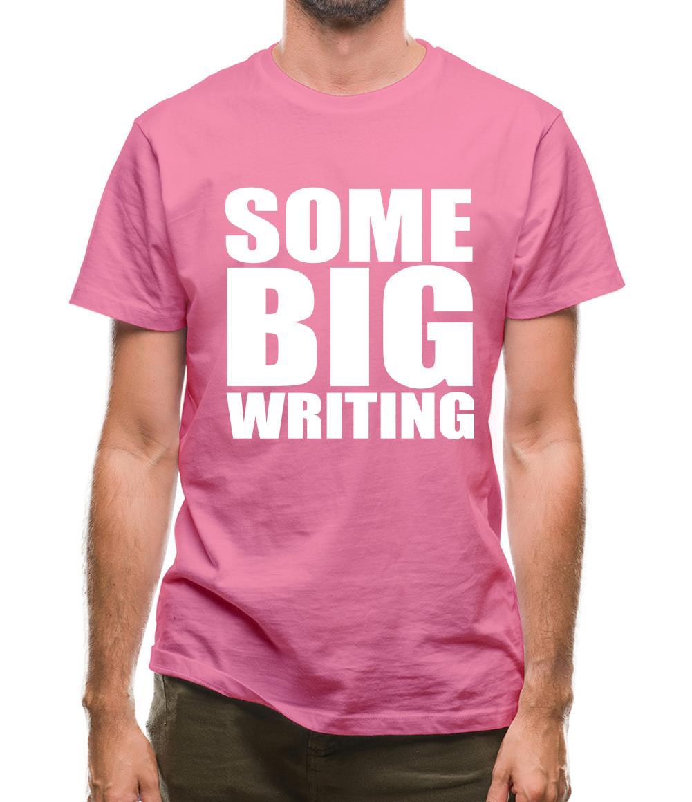 Some Big Writing Mens T-Shirt Some Big Writing Mens T-Shirt