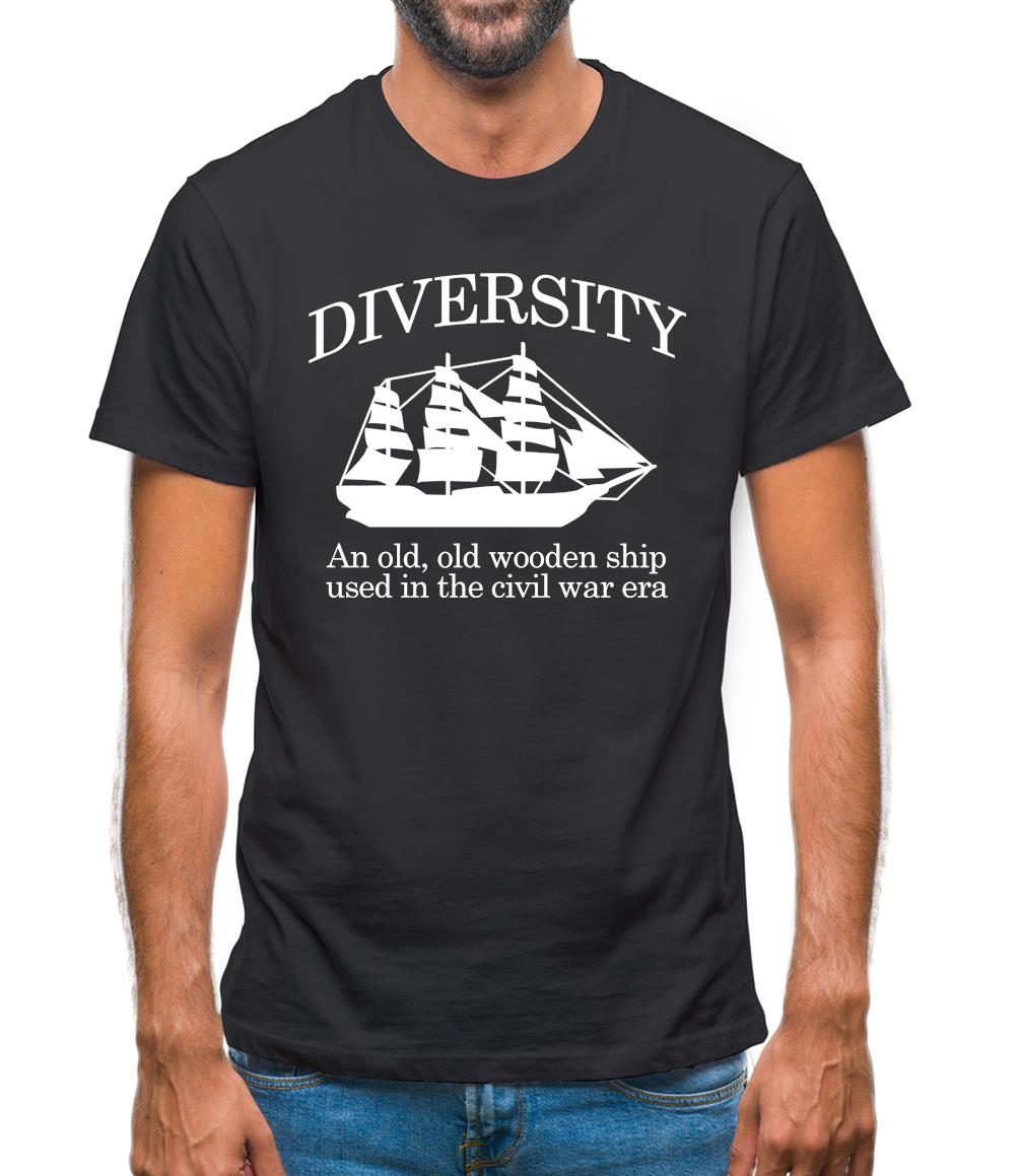 Diversity - An Old Old Wooden Ship Used In The Civil War Era Mens T-Shirt Diversity - An Old Old Wooden Ship Used In The Civil War Era Mens T-Shirt