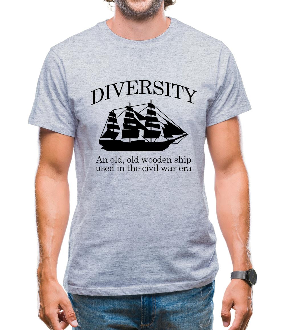 Diversity - An Old Old Wooden Ship Used In The Civil War Era Mens T-Shirt Diversity - An Old Old Wooden Ship Used In The Civil War Era Mens T-Shirt