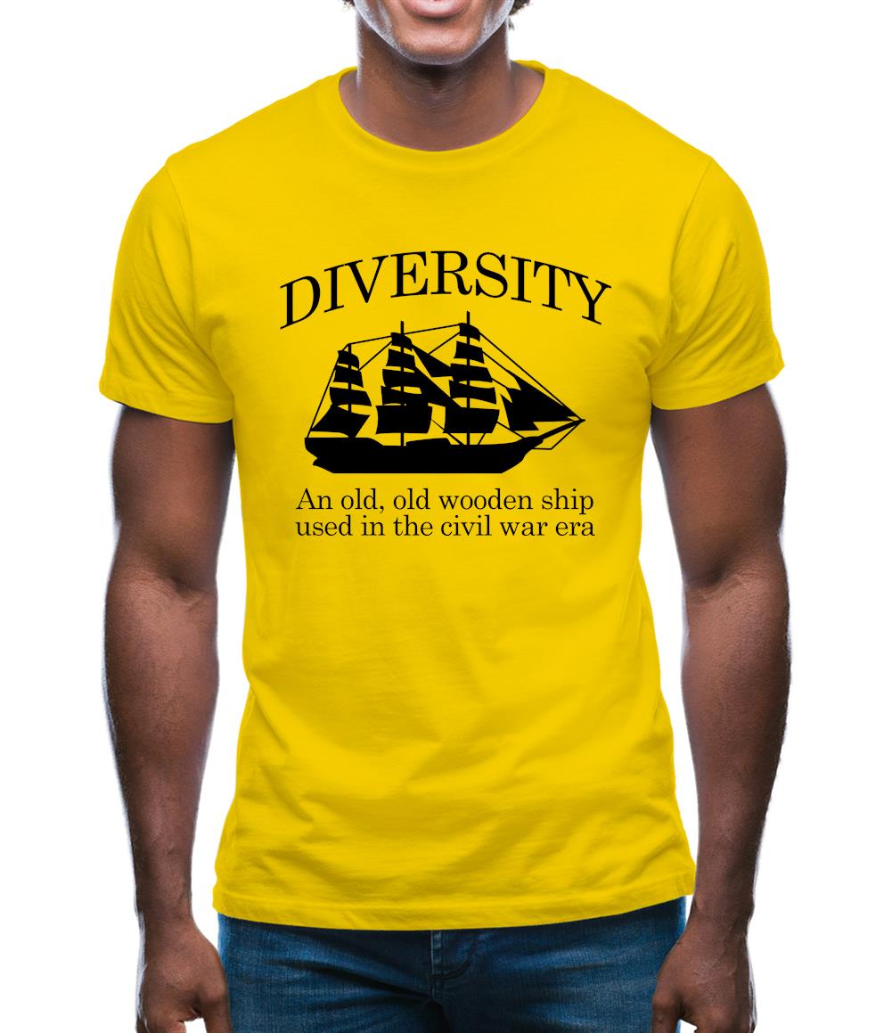 Diversity - An Old Old Wooden Ship Used In The Civil War Era Mens T-Shirt Diversity - An Old Old Wooden Ship Used In The Civil War Era Mens T-Shirt