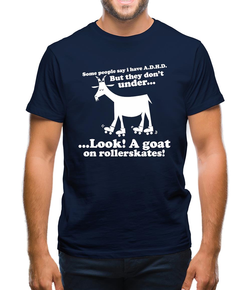 Some People Say I Have A.D.H.D Mens T-Shirt Some People Say I Have A.D.H.D Mens T-Shirt