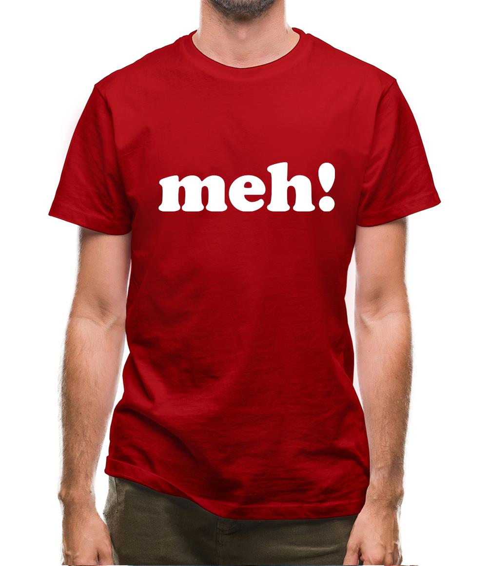 Meh! Mens T-Shirt Meh! Mens T-Shirt