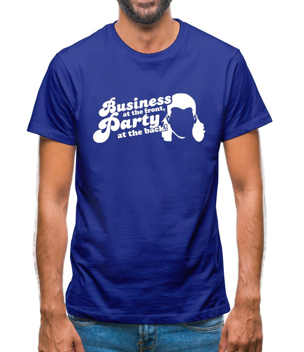 Business At The Front, Party At The Back! Mens T-Shirt Business At The Front, Party At The Back! Mens T-Shirt