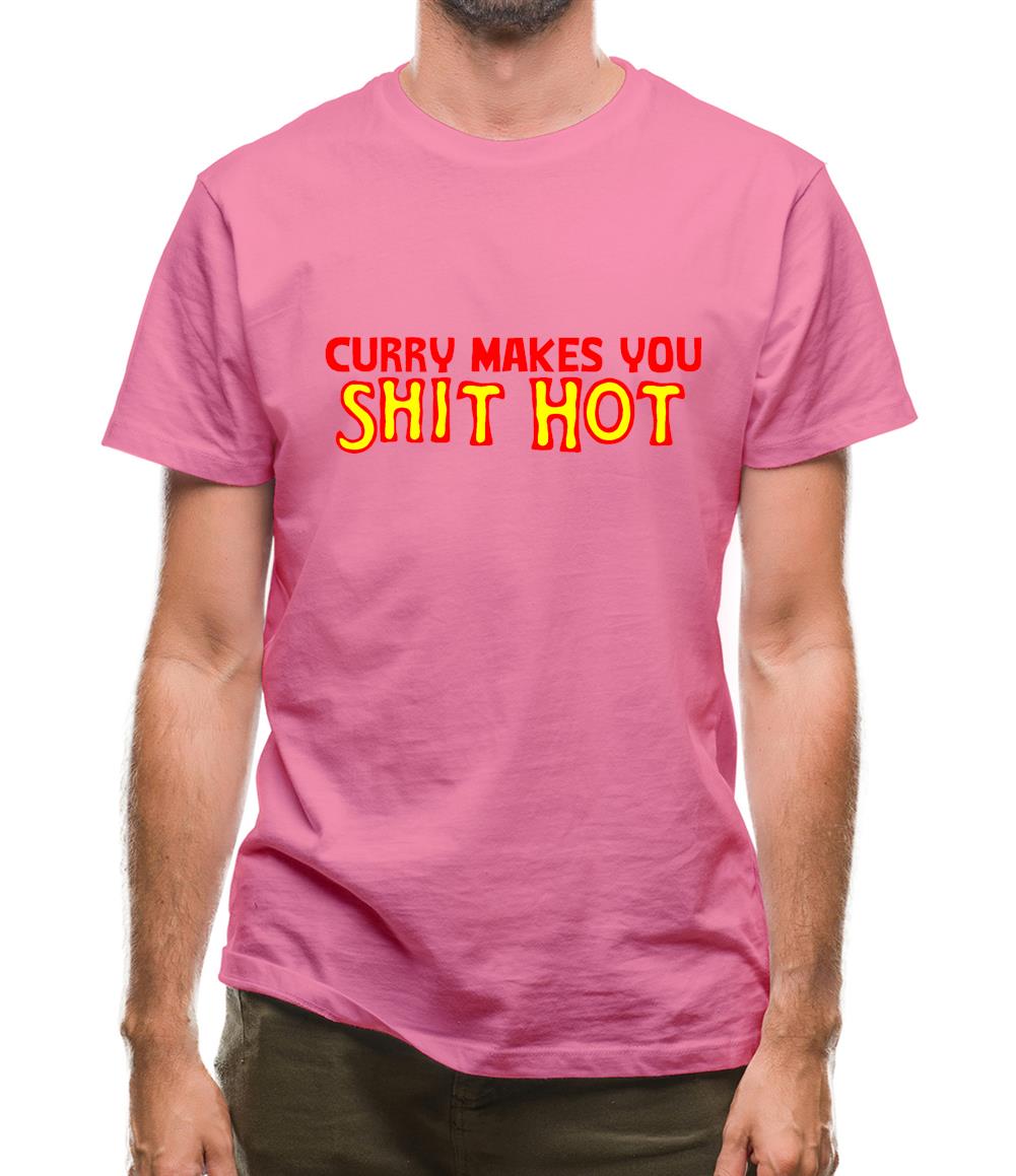 Curry makes you Shit Hot Mens T-Shirt Curry makes you Shit Hot Mens T-Shirt