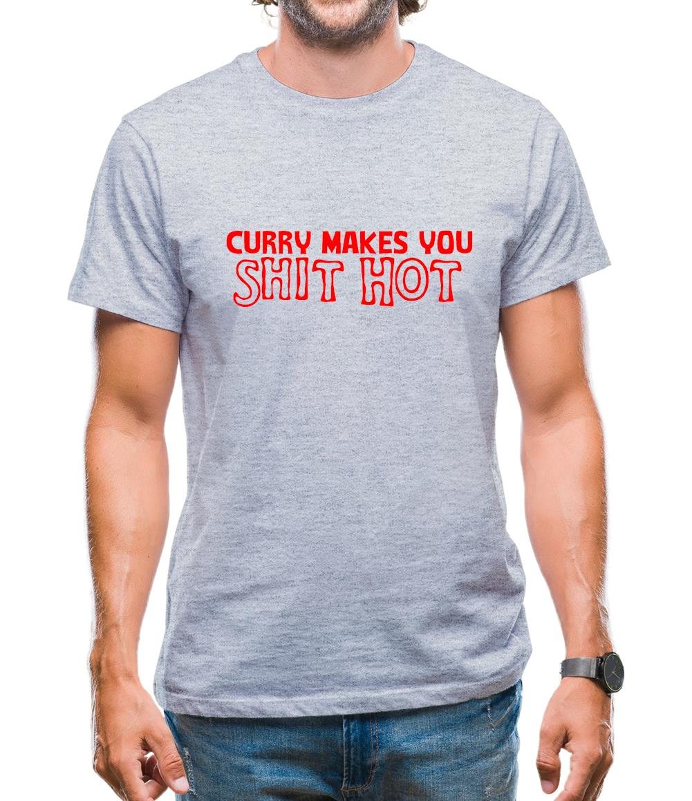 Curry makes you Shit Hot Mens T-Shirt Curry makes you Shit Hot Mens T-Shirt