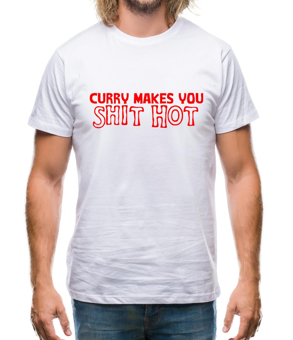 Curry makes you Shit Hot Mens T-Shirt Curry makes you Shit Hot Mens T-Shirt