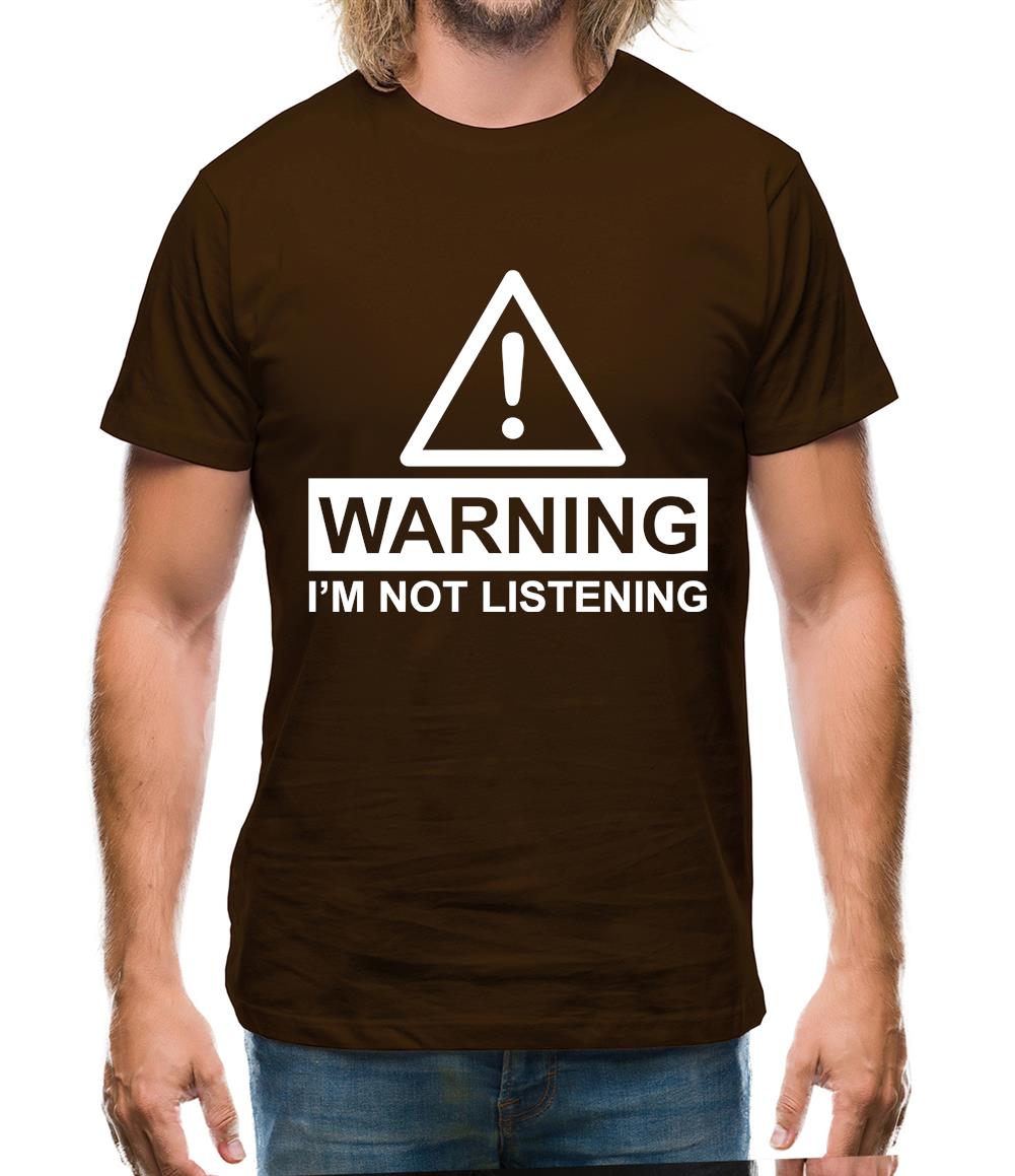 Warning I'm Not Listening Mens T-Shirt Warning I'm Not Listening Mens T-Shirt