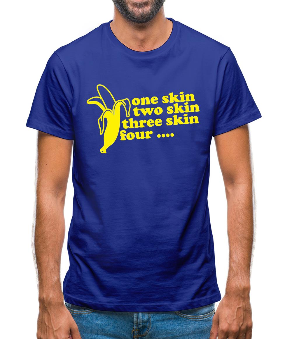 One Skin Two Skin Three Skin Four Mens T-Shirt One Skin Two Skin Three Skin Four Mens T-Shirt