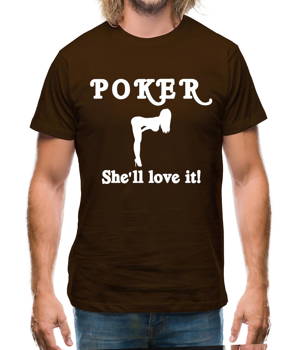 POKER She'll love it Mens T-Shirt POKER She'll love it Mens T-Shirt