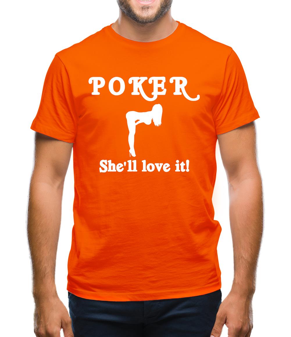 POKER She'll love it Mens T-Shirt POKER She'll love it Mens T-Shirt