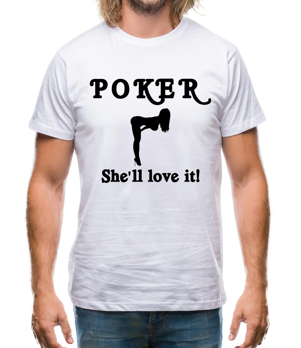 POKER She'll love it Mens T-Shirt POKER She'll love it Mens T-Shirt
