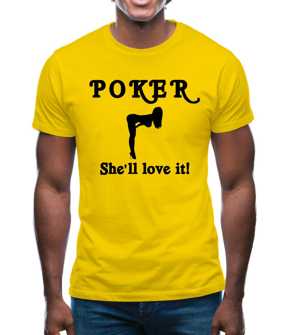 POKER She'll love it Mens T-Shirt POKER She'll love it Mens T-Shirt