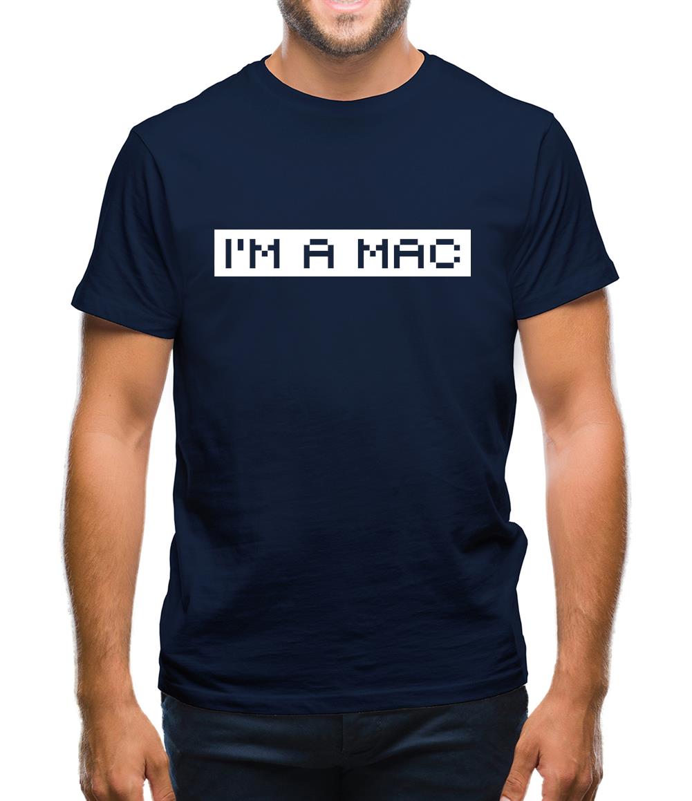 I'm A Mac Mens T-Shirt I'm A Mac Mens T-Shirt