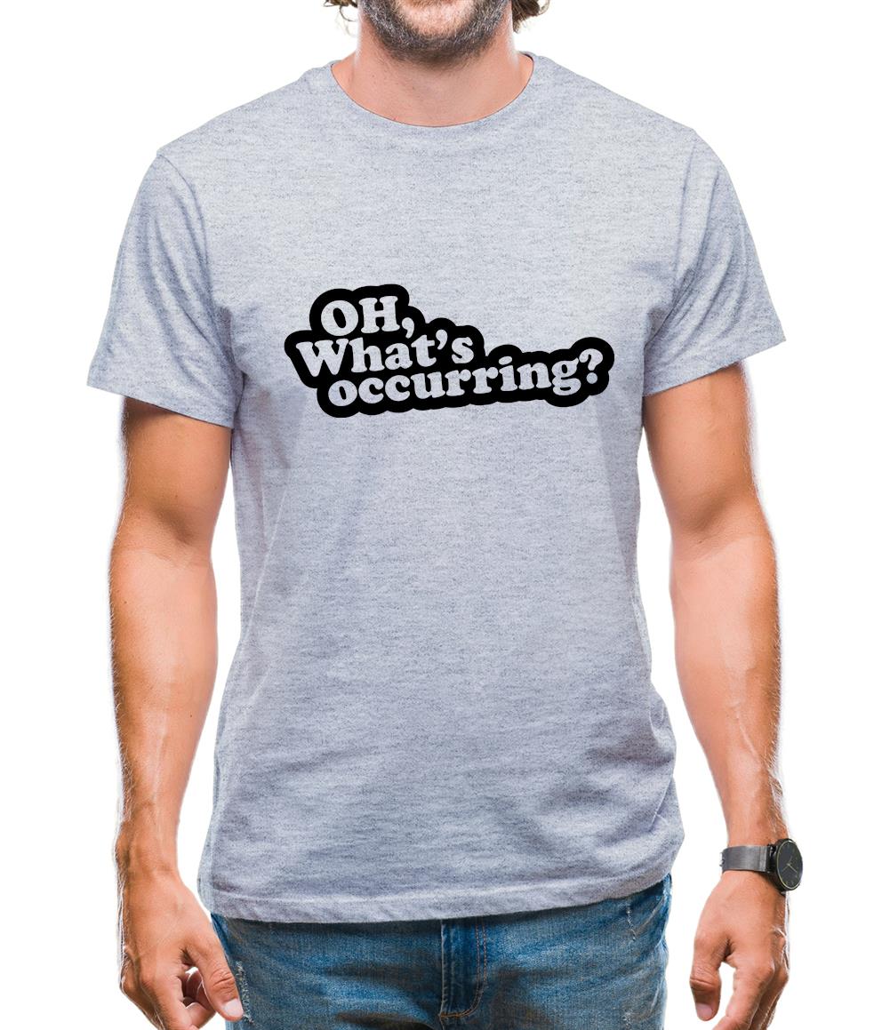 What's Occurring? Mens T-Shirt What's Occurring? Mens T-Shirt