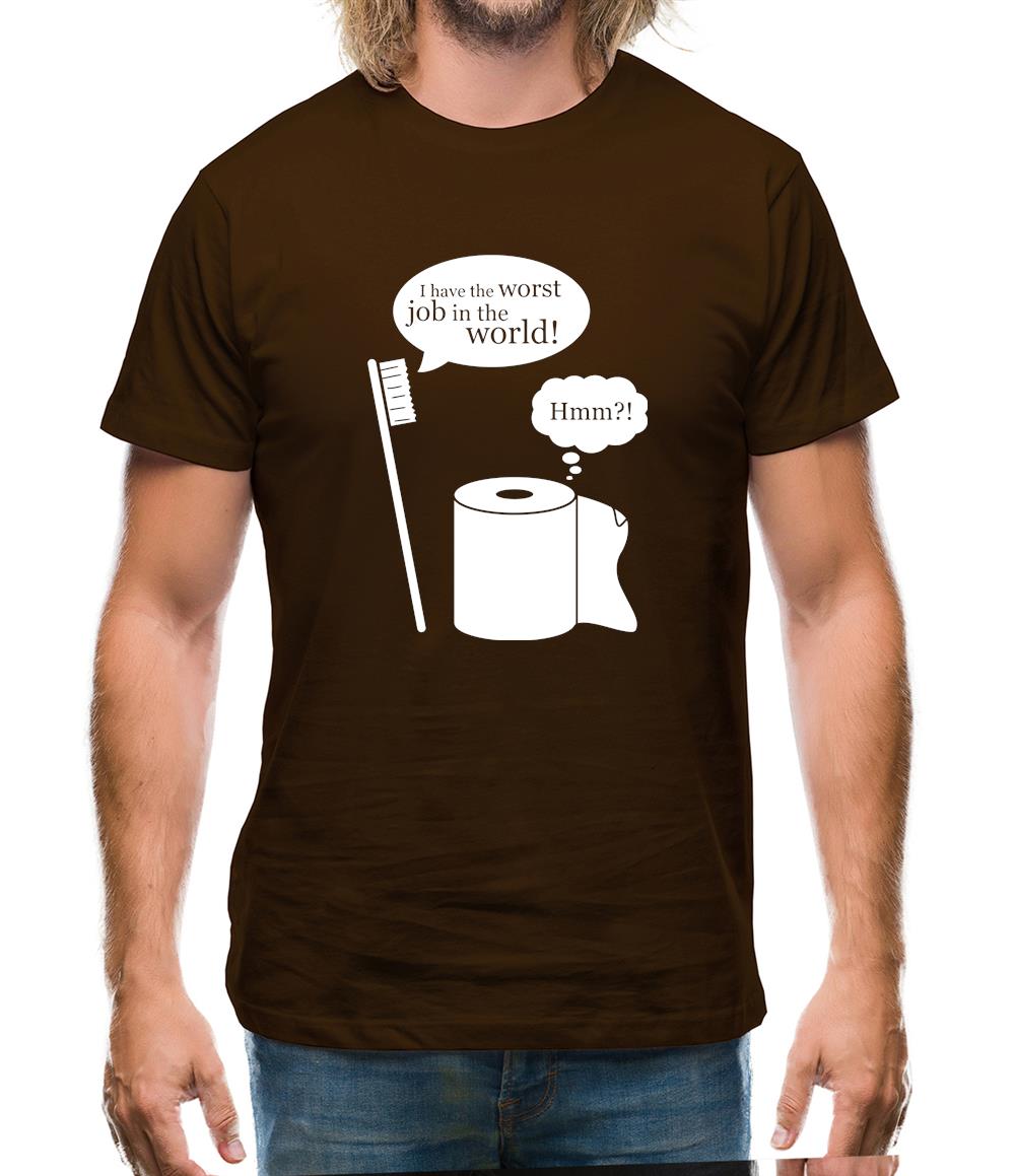 I Have The Worst Job In The World! Mens T-Shirt I Have The Worst Job In The World! Mens T-Shirt