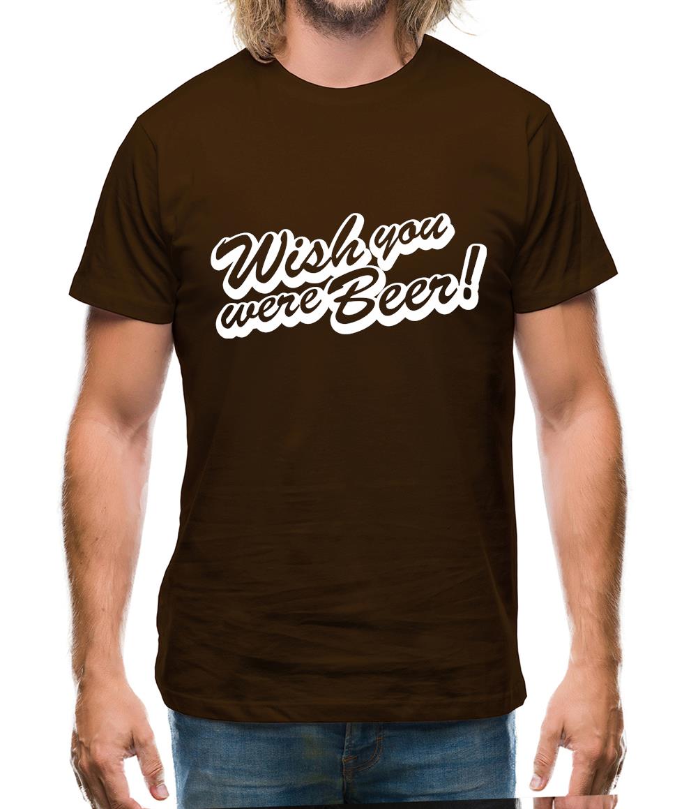 Wish You Were Beer Mens T-Shirt Wish You Were Beer Mens T-Shirt