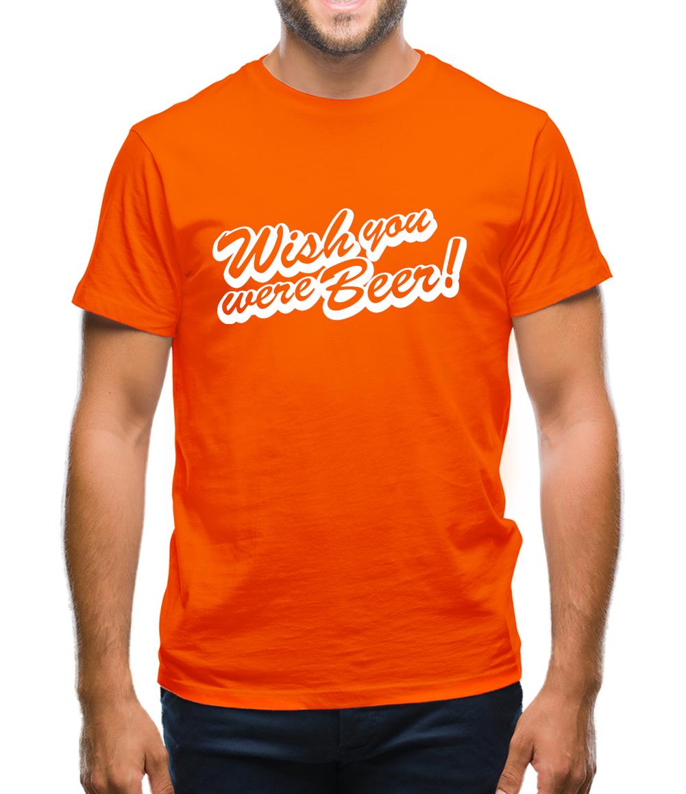 Wish You Were Beer Mens T-Shirt Wish You Were Beer Mens T-Shirt