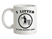 I Litter So Your Dad Has A Job! Ceramic Mug I Litter So Your Dad Has A Job! Ceramic Mug